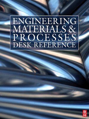 cover image of Engineering Materials and Processes Desk Reference